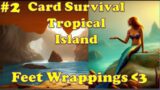 Mermaid | Ep2: Removing the Feet pain to try to deal with Stress  | Card Survival Tropical Island