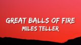Miles Teller – Great Balls of Fire – Live (Lyrics) | (From “Top Gun: Maverick”)