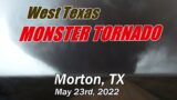 Monster West Texas Tornado!! Morton, TX {4K}| 5-23-2022