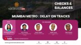 Mumbai Metro: Delay on Tracks