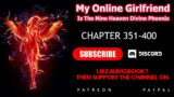 My Online Girlfriend Is The Nine Heaven Divine Phoenix Chapter 351-400