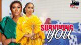 NEW RELEASED- SURVIVING YOU [ TANA ADELANA & MUNACHI ABII ] 2022 Latest Nigerian Movies