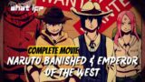 Naruto: Consequences | what if naruto was emperor of the west. Complete oneshot movie.
