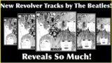 New Remixed & Remastered Revolver Early Release Tracks Reveals a Beatle Mystery, and So Much More!