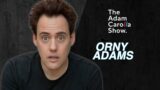Orny Adams | The Adam Carolla Show 10/18/2022