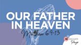 Our Father in heaven | All Age Service | Let Us Pray