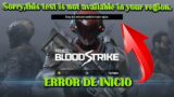 POR QUE NO ME DEJA ENTRAR A PROJECT BLOOD STRIKE – ERROR (THIS TEST IS NOT AVAILABLE IN YOUR REGION)