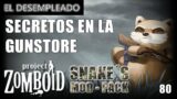 PROJECT ZOMBOID I EL DESEMPLEADO #80 I SECRETOS EN LA GUNSTORE I BUILD 41