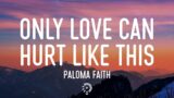 Paloma Faith – Only Love Can Hurt Like This (Lyrics)