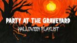 Party at the graveyard (Halloween playlist 2022)
