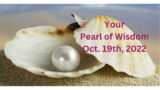 Pearl Of Wisdom Oct. 19th, 2022 Against All Odds