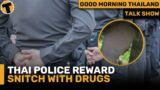 Police in Thailand Reward Snitch with Drugs | GMT