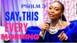 Psalm 3: say this every morning(sing with me)