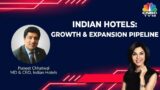 Puneet Chhatwal Tracks Indian Hotels' Growth, Expansion Pipeline & The Supply-Demand Mismatch