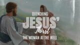 Quenching Jesus' Thirst The Woman at the Well – Narlon Edwards
