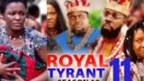 ROYAL TYRANT SEASON 11-(NewTrending Blockbuster Movie)Chacha Eke /Jerry Williams2022 Latest Movie