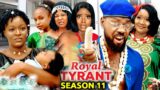 ROYAL TYRANT SEASON 11&12-(New Trending Blockbuster Movie)Chacha Eke/jerry Willams 2022 Latest Movie