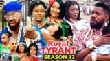 ROYAL TYRANT SEASON 12-(New Trending Blockbuster Movie) Chacha Eke /jerry Willams 2022 Latest Movie