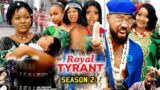 ROYAL TYRANT SEASON 2-(New Trending Blockbuster Movie)Chacha Eke /jerry Willams 2022 Latest Movie