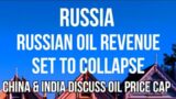 RUSSIAN Oil Price CAP will DESTROY Russian Income as CHINA & INDIA Engage in Positive Talks with USA