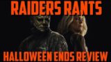 Raiders Rants About…Halloween Ends Review!!!