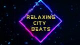 Relaxing City Beats Intro