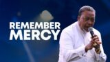 Remember Mercy | Bishop Dick Essandoh