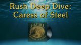 Rush Deep Dive: Caress of Steel