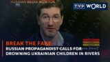 Russian propagandist calls for drowning Ukrainian children in rivers | Break the Fake | TVP World