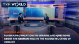 Russian provocations in Ukraine and questions about the German role in the reconstruction of Ukraine