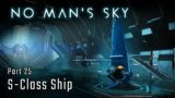 S-Class Ship – Part 25 – No Man's Sky