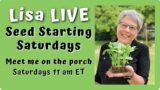 Seed Starting Saturdays LIVE with Lisa Z!