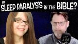 Seeing Spider Nanobots During Sleep Paralysis & More!