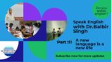 Speak English with Dr. Balbir Singh Part:11