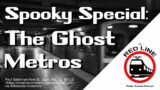 Spooky Special: The Ghost Metros: Ep. 20