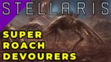 Stellaris: Super Roach Devourers – Ep 04