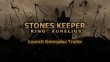 Stones Keeper King Aurelius – Launch Gameplay Trailer