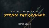 Strike the Ground, Daniel Lopez, Kingdom Culture Community Church