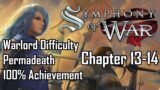 Symphony of War – Chapter 13 – 14 (Warlord, Permadeath, 100% Achievement)