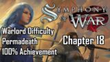 Symphony of War – Chapter 18 (Warlord, Permadeath, 100% Achievement)