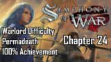 Symphony of War – Chapter 24 (Warlord, Permadeath, 100% Achievement)