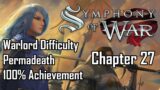 Symphony of War – Chapter 27 (Warlord, Permadeath, 100% Achievement)
