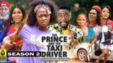 THE PRINCE AND THE TAXI DRIVER(SEASON 2){NEW TRENDING MOVIE} -2022 LATEST NIGERIAN NOLLYWOOD MOVIE