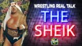 THE SHEIK – WRESTLING REAL TALK- LEGENDS OF THE RING