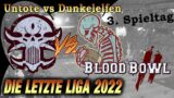 TOP-GAME! BLOOD BOWL 2 – UNTOTE vs DUNKELELFEN – DIE LETZTE LIGA, 3. Spieltag 2022