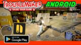 TUTORIAL CARA MAIN GAME TROUBLEMAKER DI HP ANDROID UPDATE NETBOOM