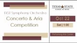 TXST Symphony Orchestra's Concerto and Aria Competition (10/22/22)