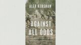 Talking About Against All Odds: An Evening with Alex Kershaw At Spartanburg Library