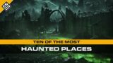 The 10 Most Haunted Places Across Alternate Worlds