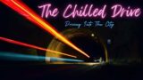 The Chilled Drive – Driving into the city: Lofi chilled beats